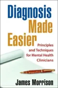 Diagnosis Made Easier: Principles and Techniques for Mental Health Clinicians