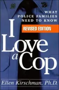 I Love a Cop: What Police Families Need to Know