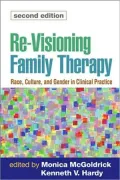 Re-Visioning Family Therapy: Race, Culture, and Gender in Clinical Practice