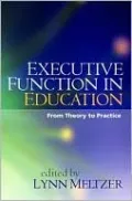 Executive Function in Education: From Theory to Practice