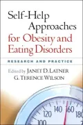 Self-Help Approaches for Obesity and Eating Disorders: Research and Practice