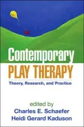 Contemporary Play Therapy: Theory, Research, and Practice