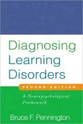 Diagnosing Learning Disorders, Second Edition: A Neuropsychological Framework