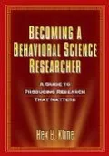 Becoming a Behavioral Science Researcher: A Guide to Producing Research That Matters