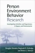 Person-Environment-Behavior Research: Investigating Activities and Experiences in Spaces and Environments