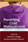 Preventing Child Maltreatment: Community Approaches (Duke Series in Child Develpment and Public Policy Series)