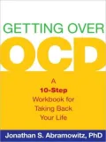 Getting Over OCD: A 10-Step Workbook for Taking Back Your Life