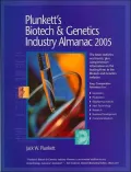 Plunkett's Biotech and Genetics Industry Almanac 2005: The Only Complete Reference to the Business of Biotechnology and Genetic Engineering