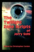 The Twilight Zone Scripts of Jerry Sohl, Vol. 1