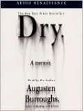 Dry: A Memoir