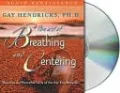 Art of Breathing and Centering: Discover the Powerful Gifts of the Air You Breathe!