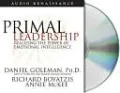 Primal Leadership: Realizing the Power of Emotional Intelligence