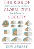 Rise of Global Civil Society: Building Communities and Nations from the Bottom Up