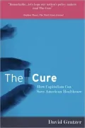 Cure: How Capitalism Can Save American Health Care