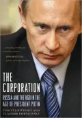 The Corporation: Russia and the KGB in the Age of President Putin