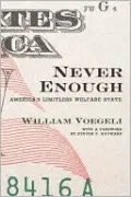 Never Enough: America's Limitless Welfare State