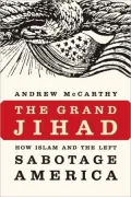 The Grand Jihad: How Islam and the Left Sabotage America