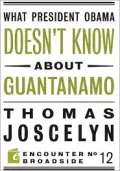 What President Obama Doesn't Know About Guantanamo
