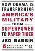How Obama is Transforming America's Military from Superpower to Paper Tiger