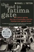 The Road to Fatima Gate: The Beirut Spring, the Rise of Hezbollah, and the Iranian War Against Israel