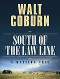 South of the Law Line A Western Trio