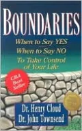 Boundaries: When to Say Yes, When to Say No to Take Control of Your Life