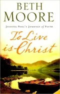 To Live Is Christ: Embracing the Passion of Paul