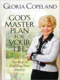 God's Master Plan for Your Life: Ten Keys to Fulfilling Your Destiny