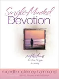 Single-Minded Devotion: Reflections for the Single Journey