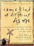 Same Kind of Different As Me: A Modern-Day Slave, an International Art Dealer, and the Unlikely Woman Who Bound Them Together