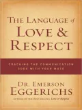 The Language of Love & Respect: Cracking the Communication Code with Your Mate