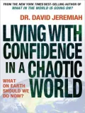 Living with Confidence in a Chaotic World: What on Earth Should We Do Now?