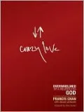 Crazy Love: Overwhelmed by a Relentless God