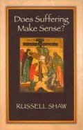 Does Suffering Make Sense?