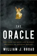 The Oracle: The Lost Secrets and Hidden Messages of Ancient Delphi