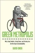 Green Metropolis: Why Living Smaller, Living Closer, and Driving Less Are the Keys to Sustainability
