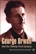 George Orwell: Into the Twenty-First Century