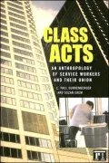 Class Acts: An Anthropology of Service Workers and Their Union