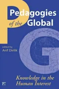 Pedagogies of the Global: Knowledge in the Human Interest