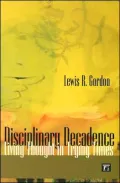 Disciplinary Decadence: Living Thought in Trying Times