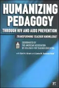 Humanizing Pedagogy Through HIV and AIDS Prevention: Transforming Teacher Knowledge