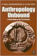 Anthropology Unbound: A Field Guide to the 21st Century