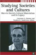 Studying Societies and Cultures: Marvin Harris's Cultural Materialism and Its Legacy