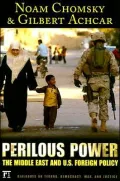 Perilous Power: The Middle East and U.S. Foreign Policy Dialogues on Terror, Democracy, War, and Justice