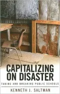 Capitalizing on Disaster: Taking and Breaking Public Schools
