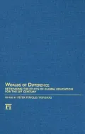 Worlds of Difference Rethinking the Ethics of Global Education for the 21st Century
