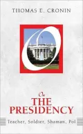 On the Presidency: Teacher, Soldier, Shaman, Pol