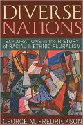 Diverse Nations: Explorations in the History of Racial and Ethnic Pluralism