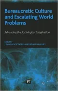 Bureaucratic Culture and Escalating World Problems: Advancing the Sociological Imagination