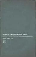 Performative Democracy